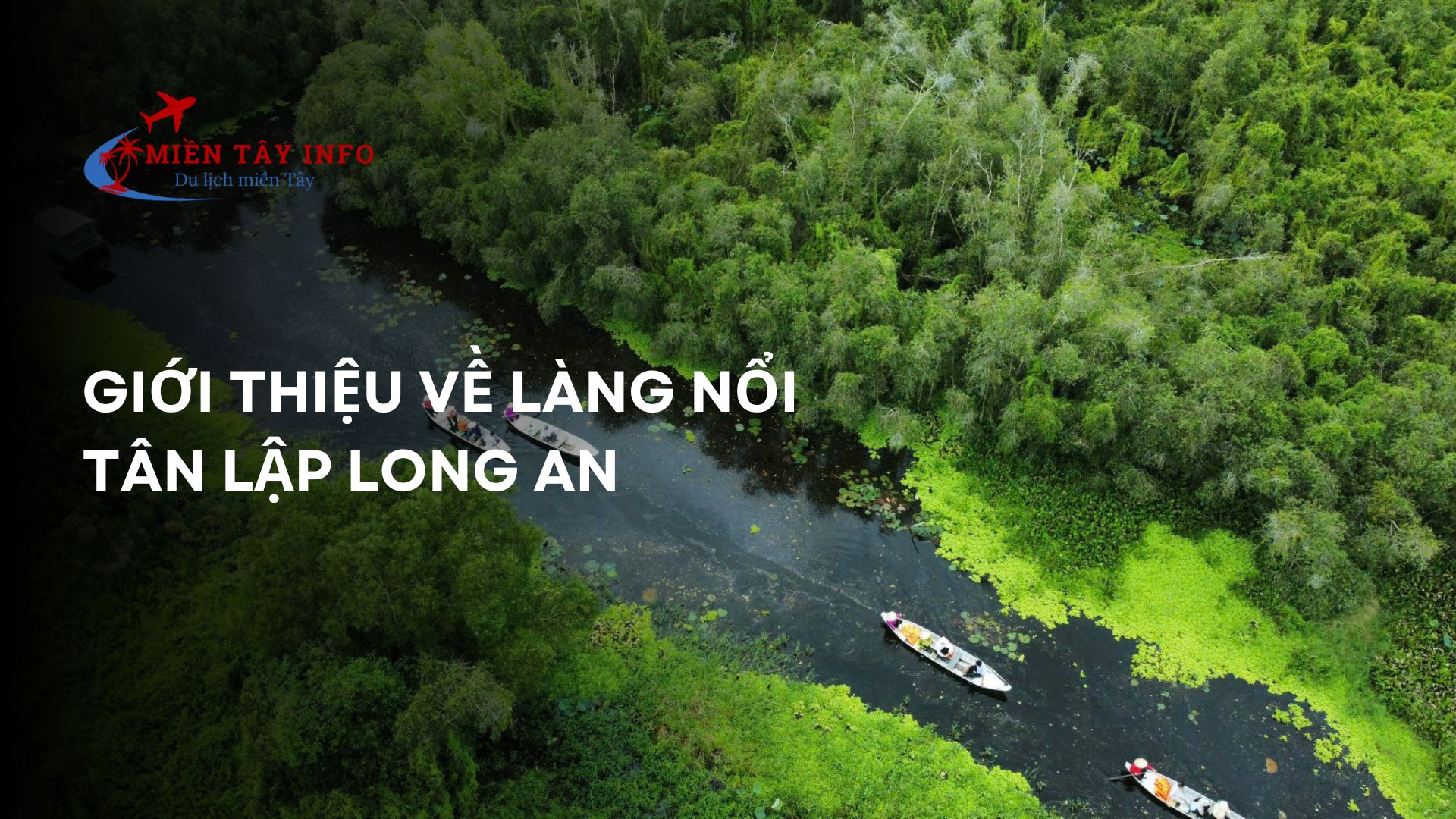 Giới thiệu về Làng Nổi Tân Lập Long An