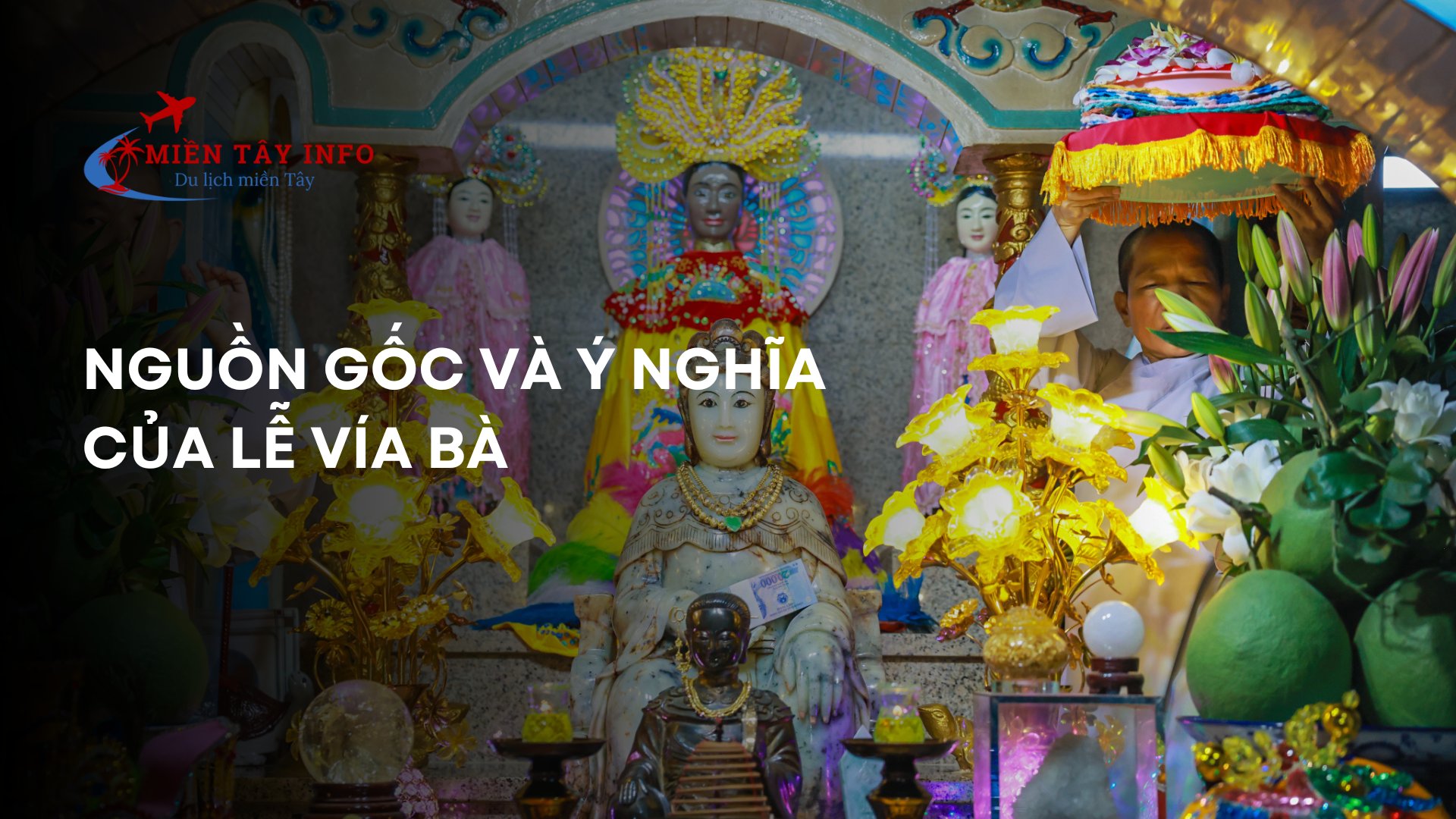 Nguồn gốc và ý nghĩa của Lễ Vía Bà