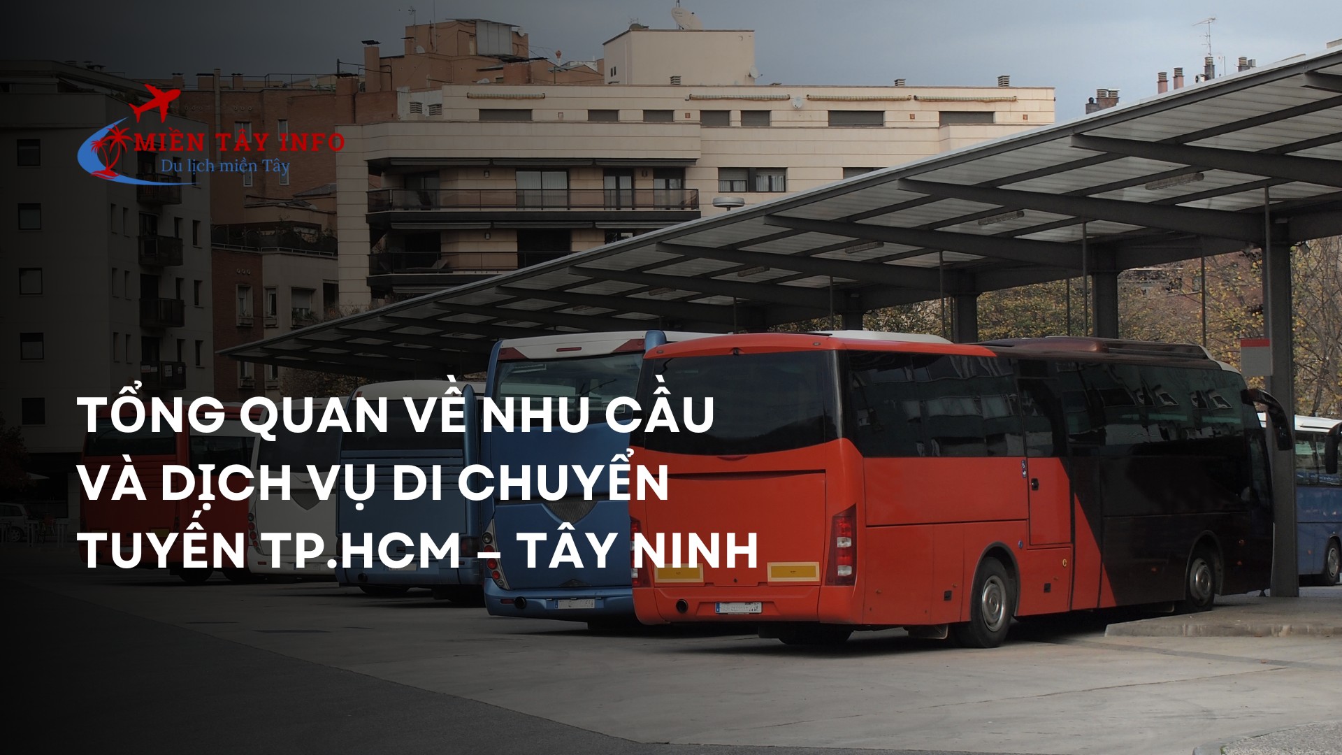 Tổng quan về nhu cầu và dịch vụ di chuyển tuyến TP.HCM – Tây Ninh