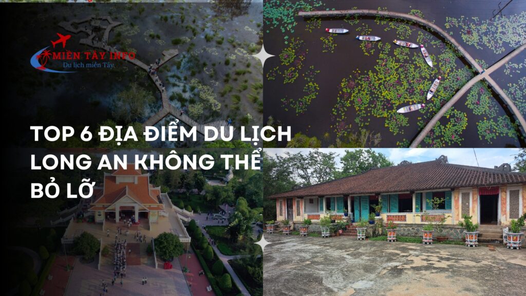 Top 6 địa điểm du lịch Long An không thể bỏ lỡ